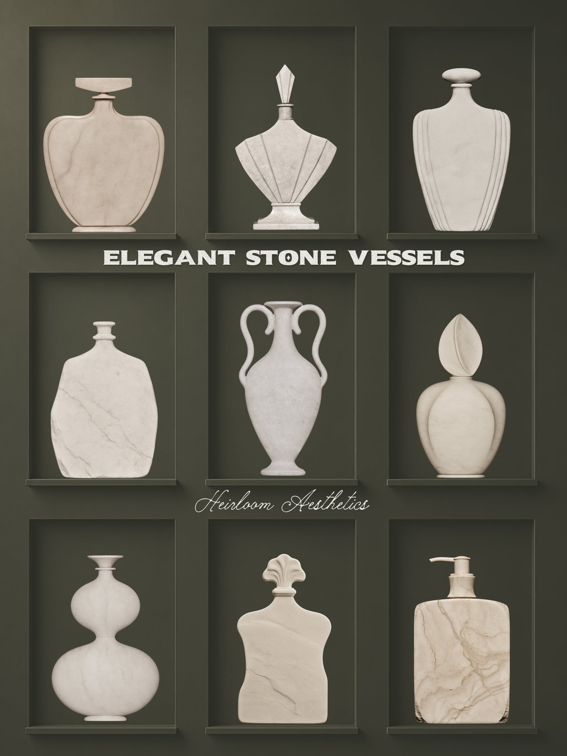 Nine sculptural cream stone vessels displayed in a three-by-three grid of dark olive niches, including antique-inspired vases, perfume bottles and a pump bottle. The design reads “Elegant Stone Vessels” and “Heirloom Aesthetics.”