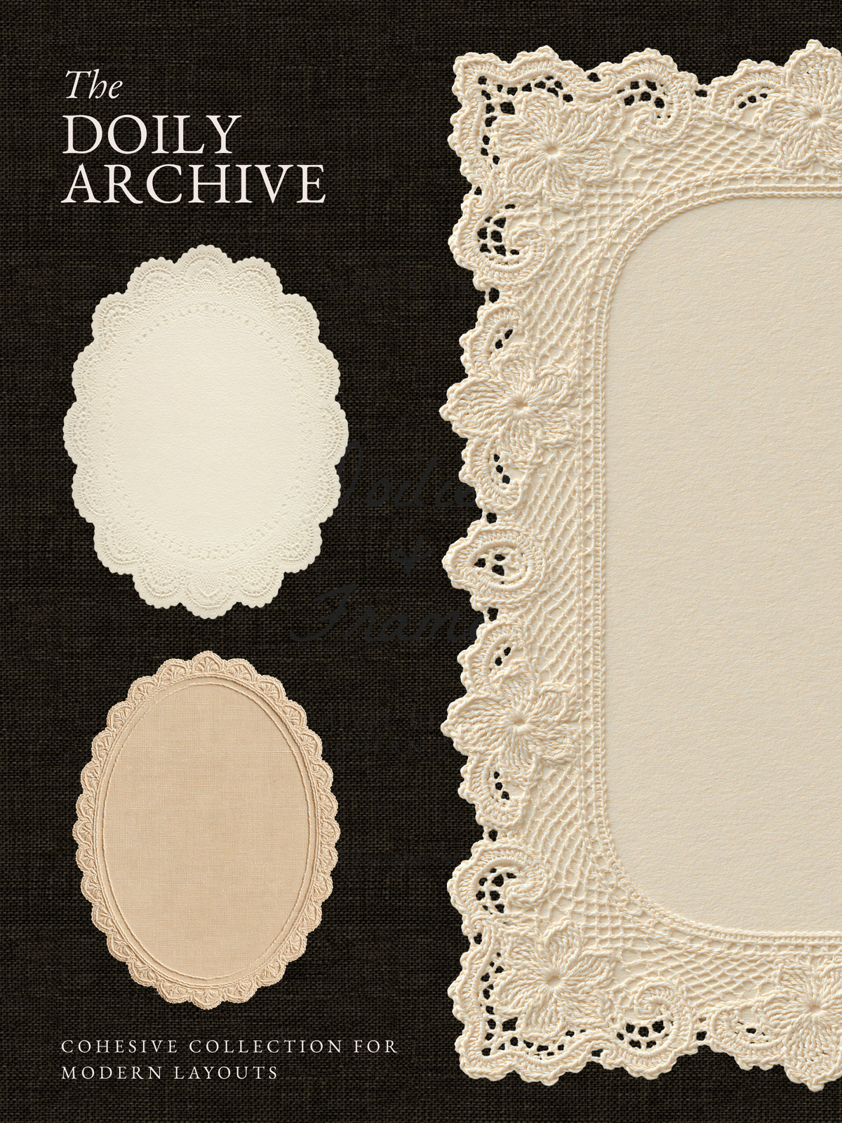 Two scalloped oval doilies in ivory and beige beside an enlarged rectangular frame with floral openwork lace and a textured cream center, on dark woven fabric. Text reads “The Doily Archive.”
